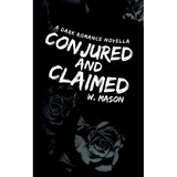 Conjured and Claimed: A Dark Romance Novella - Paperback