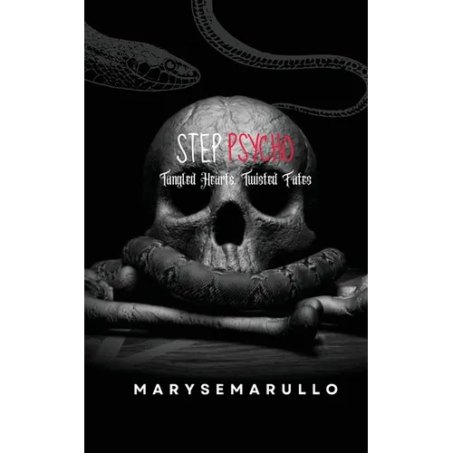 StepPsycho - Tangled hearts, twisted fates: (A dark romance duet book1) - Paperback