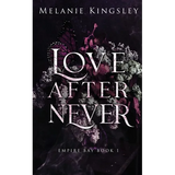 Love After Never: A Steamy, Enemies to Lovers Dark Romance: Empire Bay Book 1 - Paperback